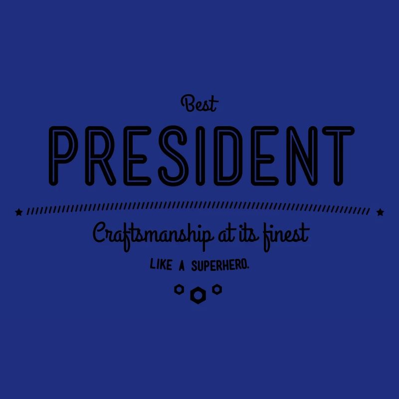 Bester Präsident - Handwerkskunst vom Feinsten