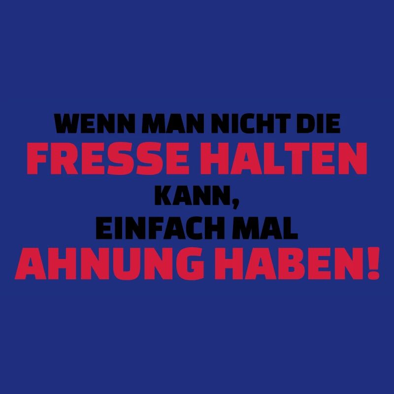 Fresse halten oder Ahnung haben