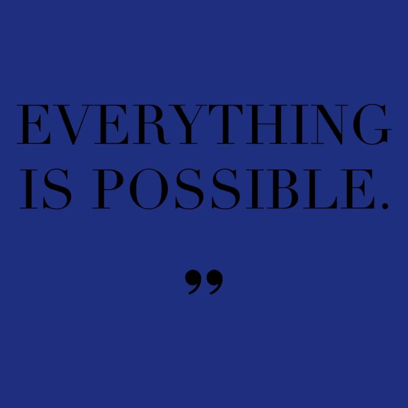 Everything Is Possible Spruch Geschenkidee
