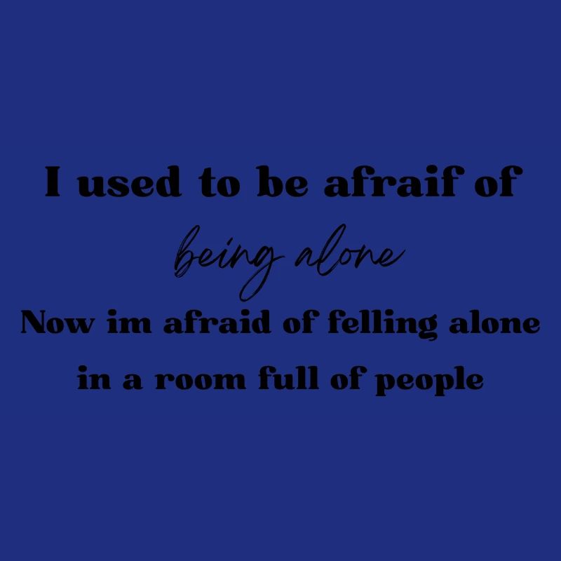 Avant, j’avais peur d’être seul