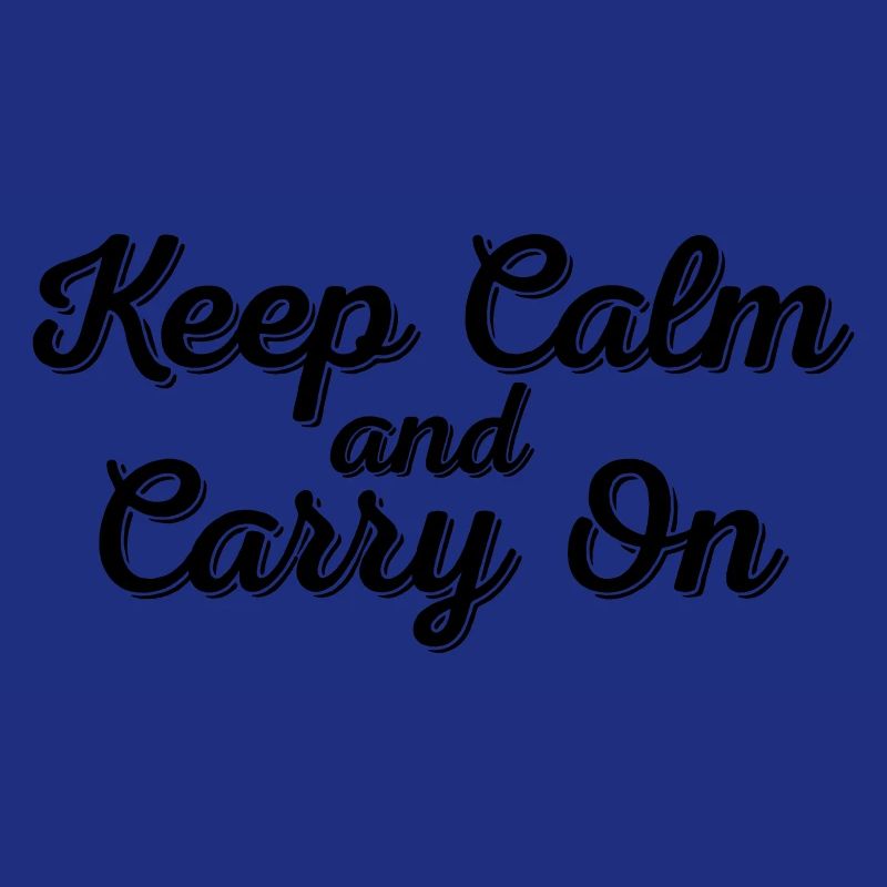 Keep Calm and Carry On