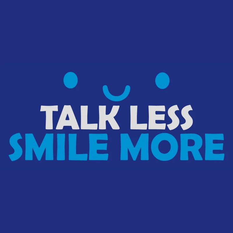 talk less smile more