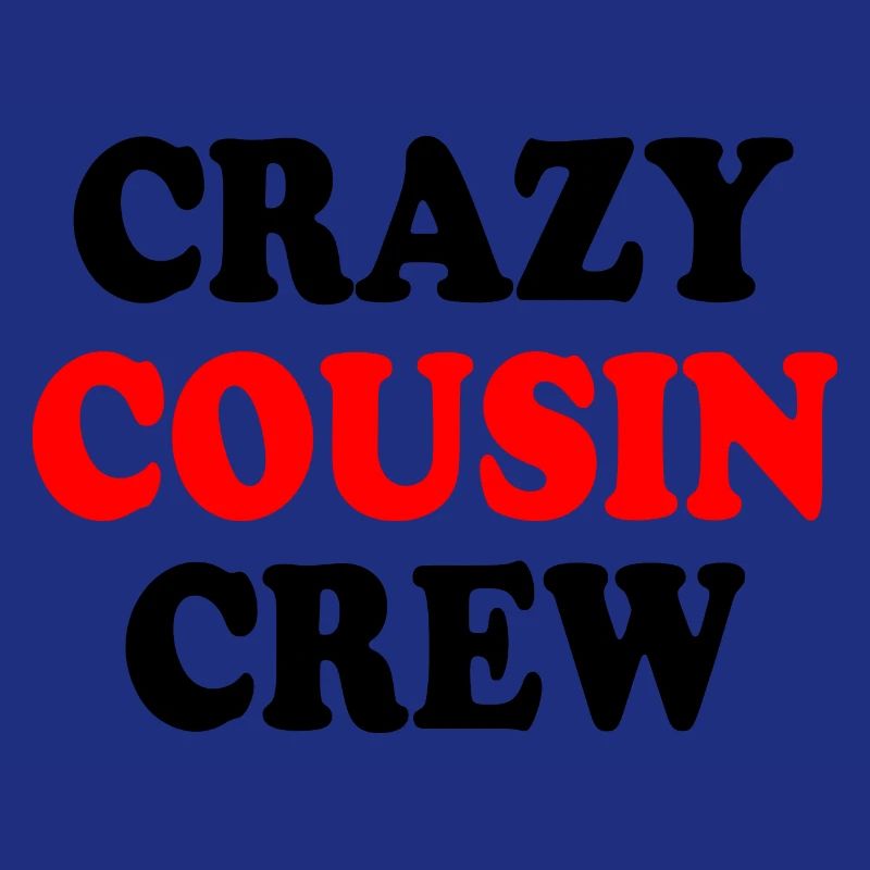 Crazy cousin crew