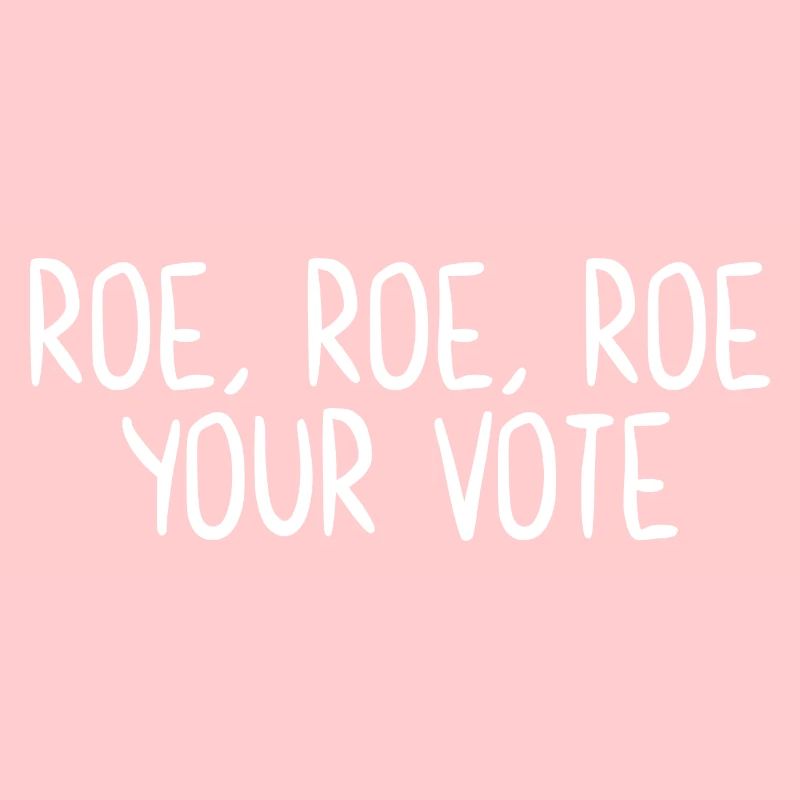 Roe Roe Roe Votre vote
