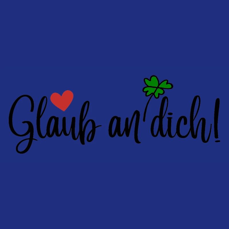 Glaub an dich!
