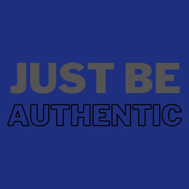 just be authentic
