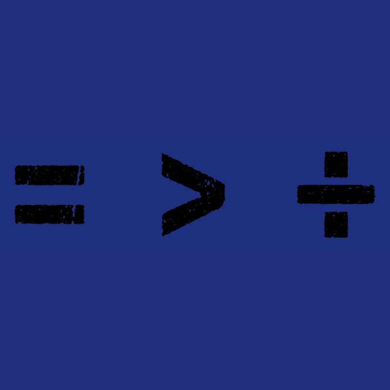 Equality is Greater than Division - Symbols Math