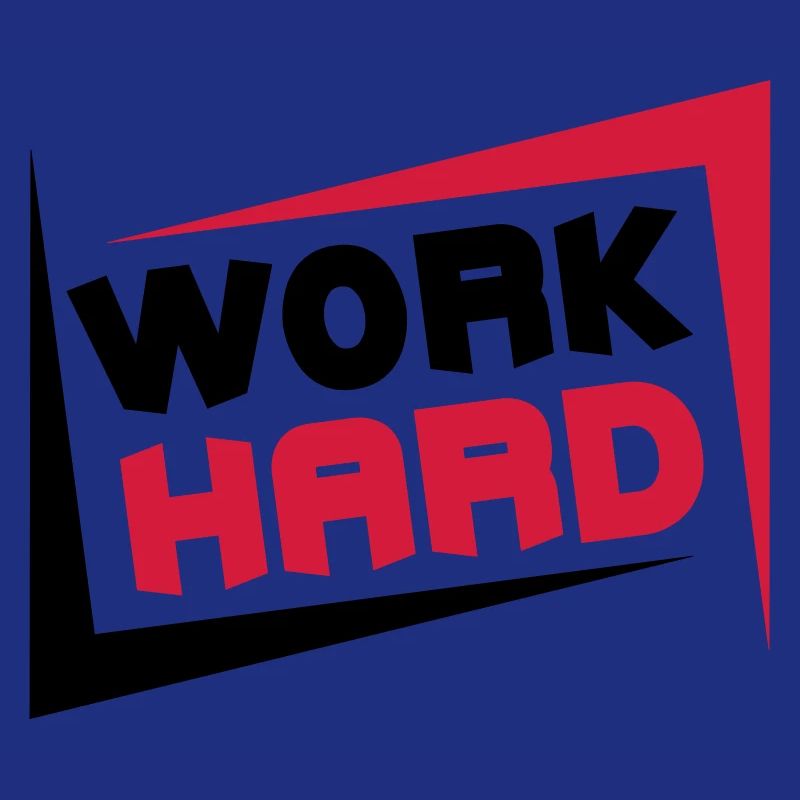 Work Hard
