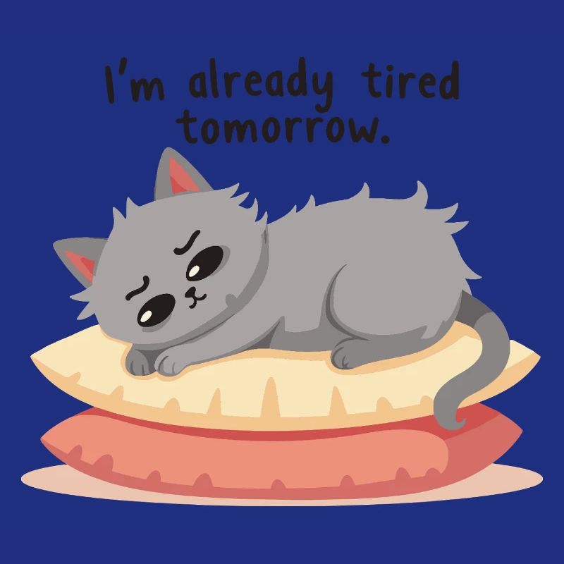 Already Tired Tomorrow