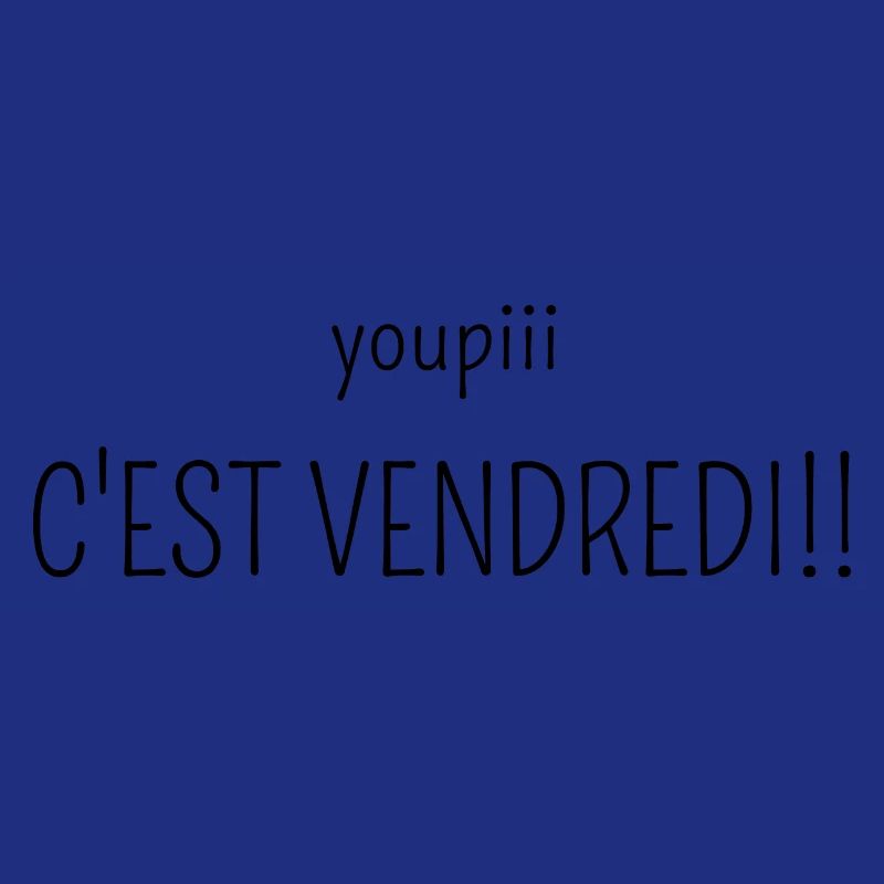 youpi c'est vendredi