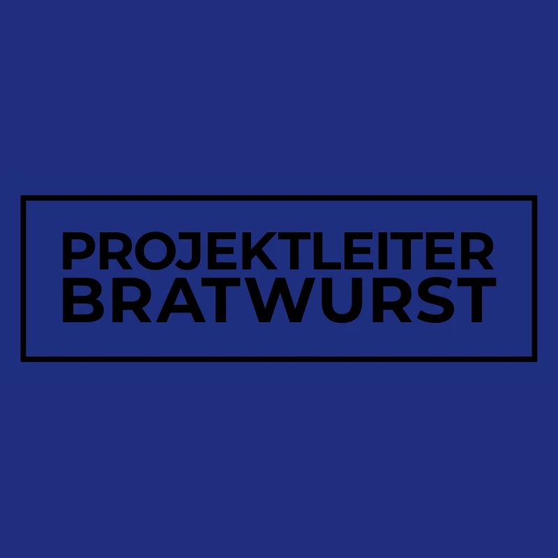 Projektleiter Bratwurst
