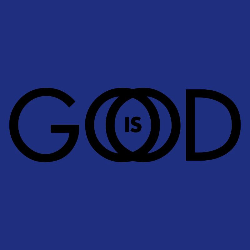 GOD IS GOOD