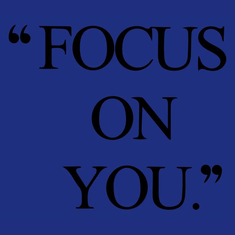 Concentrez-vous sur vous !