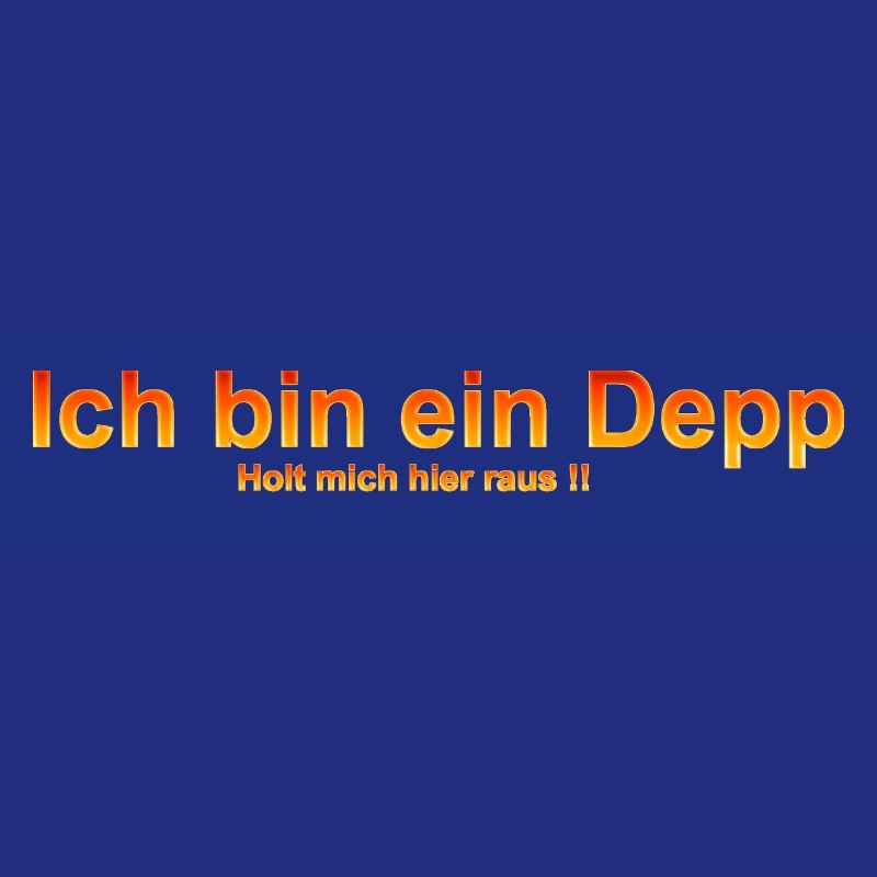 ich bin ein depp