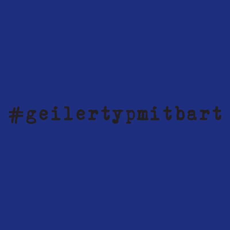 Geiler Typ Mit Bart - Hashtag #geilertypmitbart