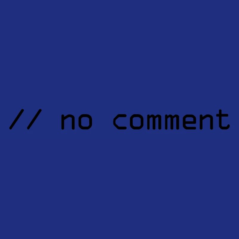 No comment Programming Informatic Geschenk Spruch
