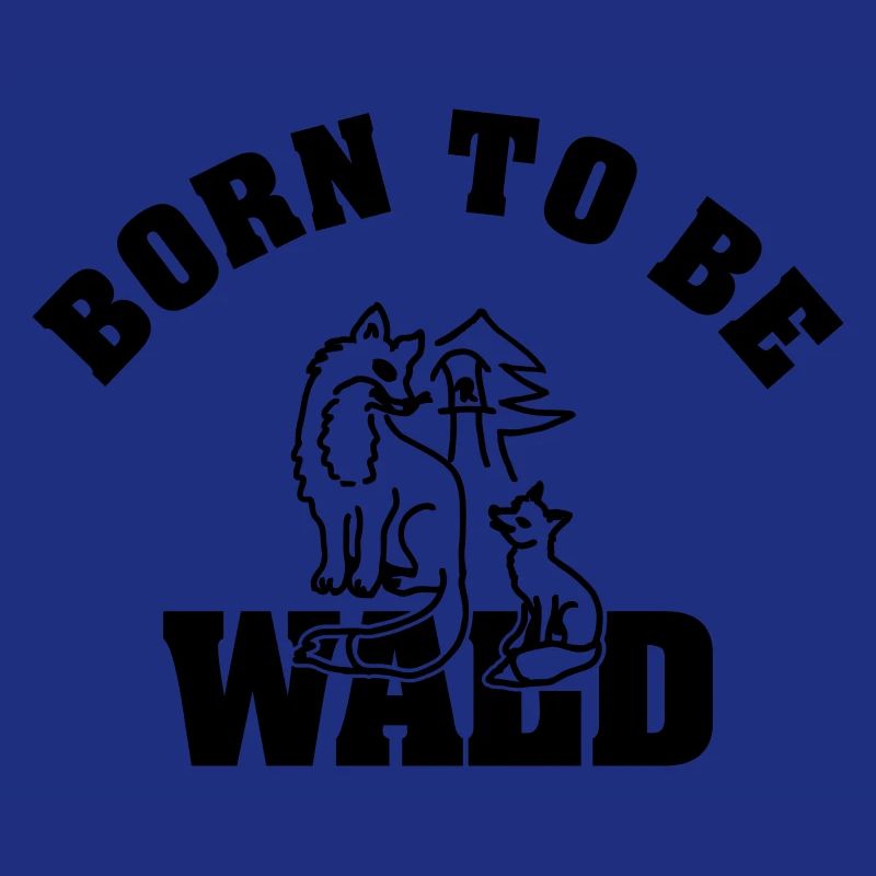 Born to be Wald 1