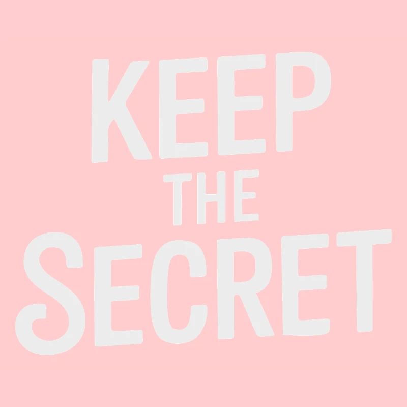 KEEP THE SECRET