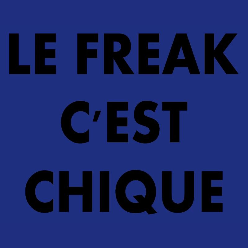 le freak c'est chique