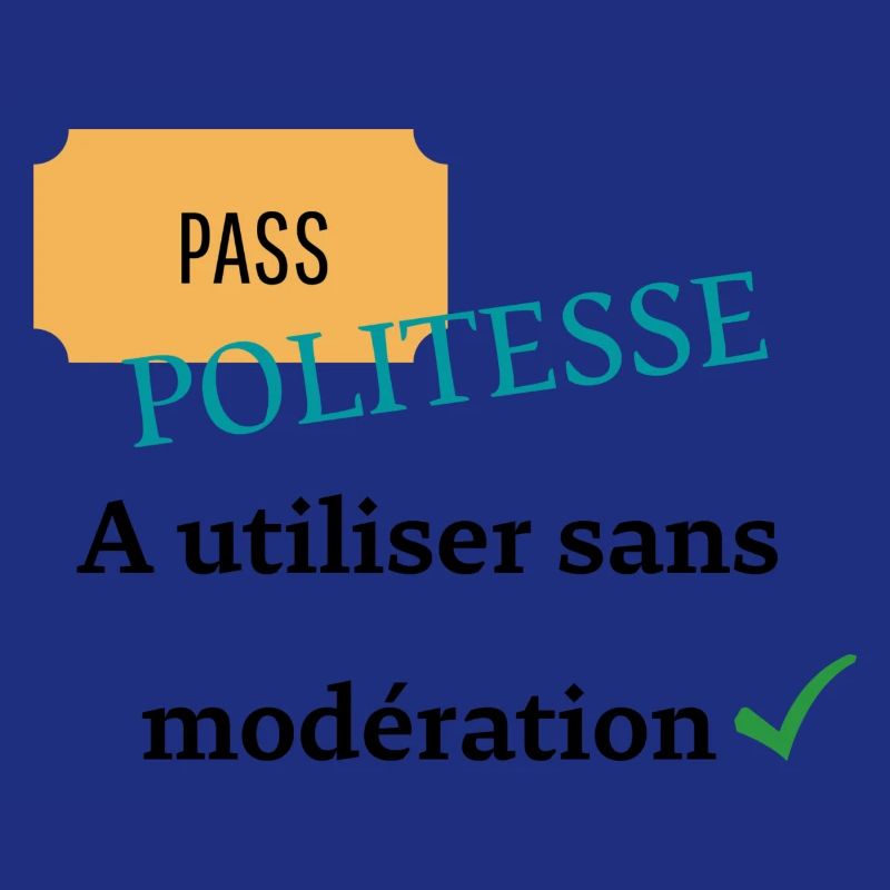 Pass politesse à utiliser sans modération
