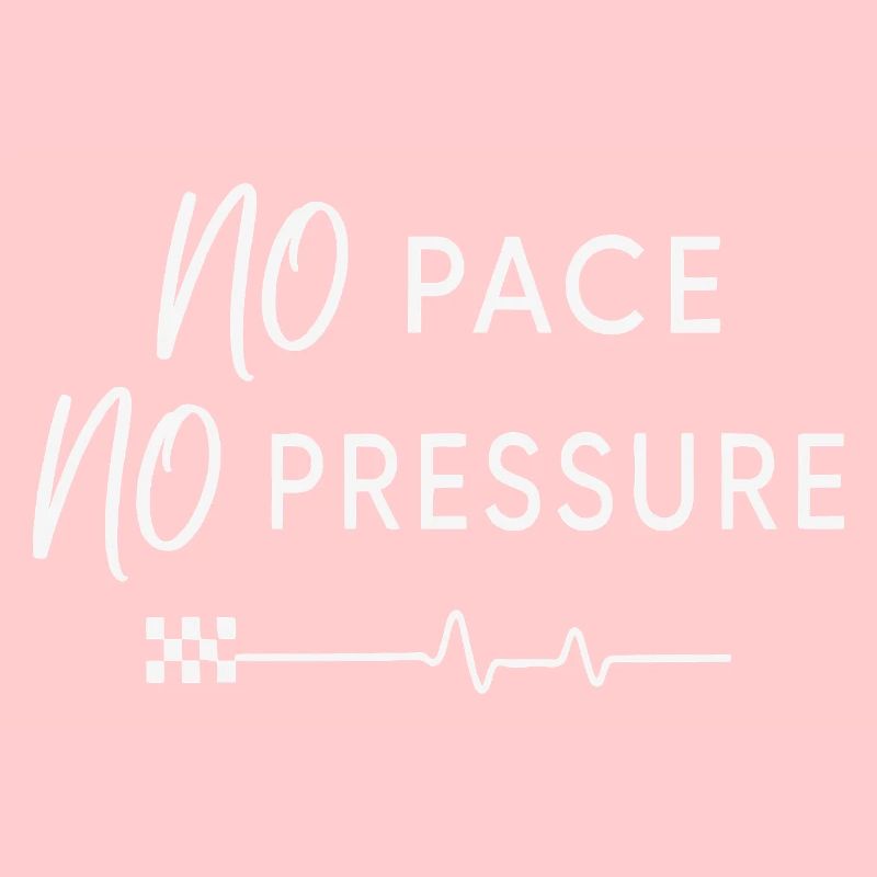No Pace No Pressure