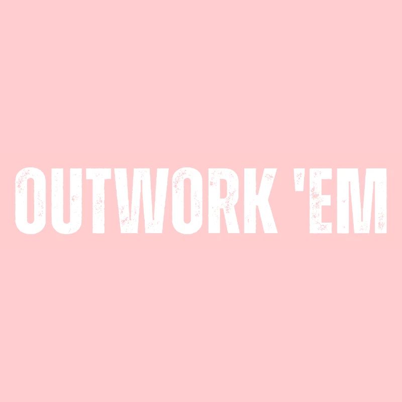 Outwork 'em Entrepreneur Motivation Inspirational