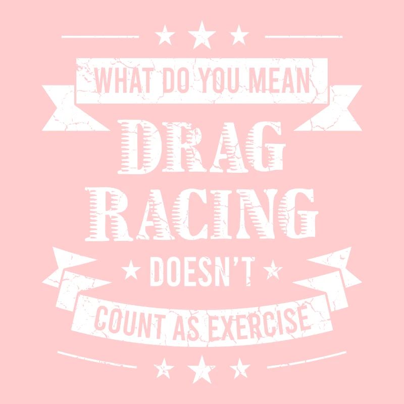 "What Do You Mean Drag Racing Doesn't Count As
