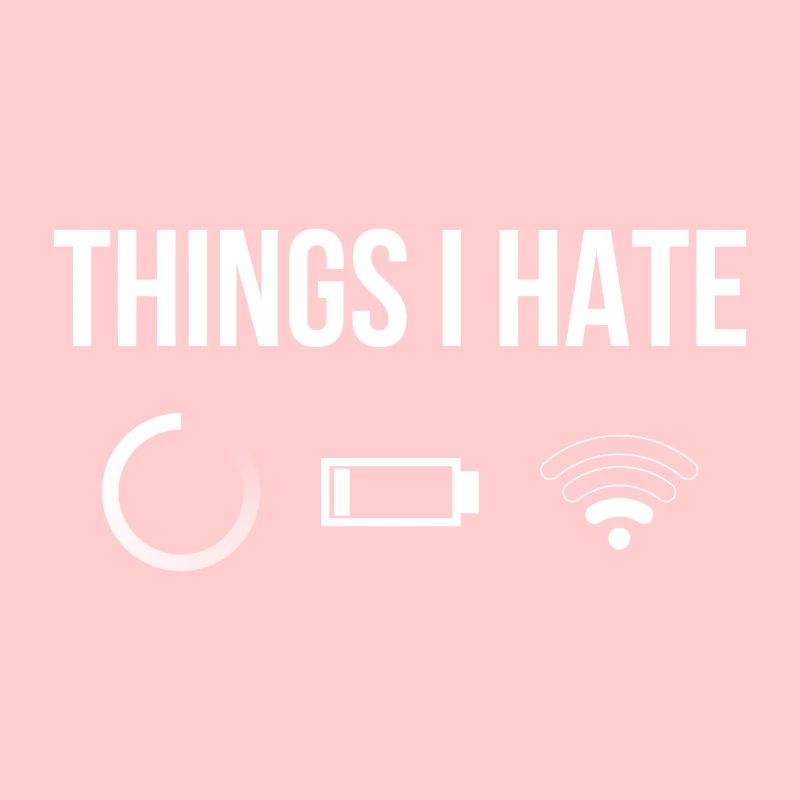 Things I Hate
