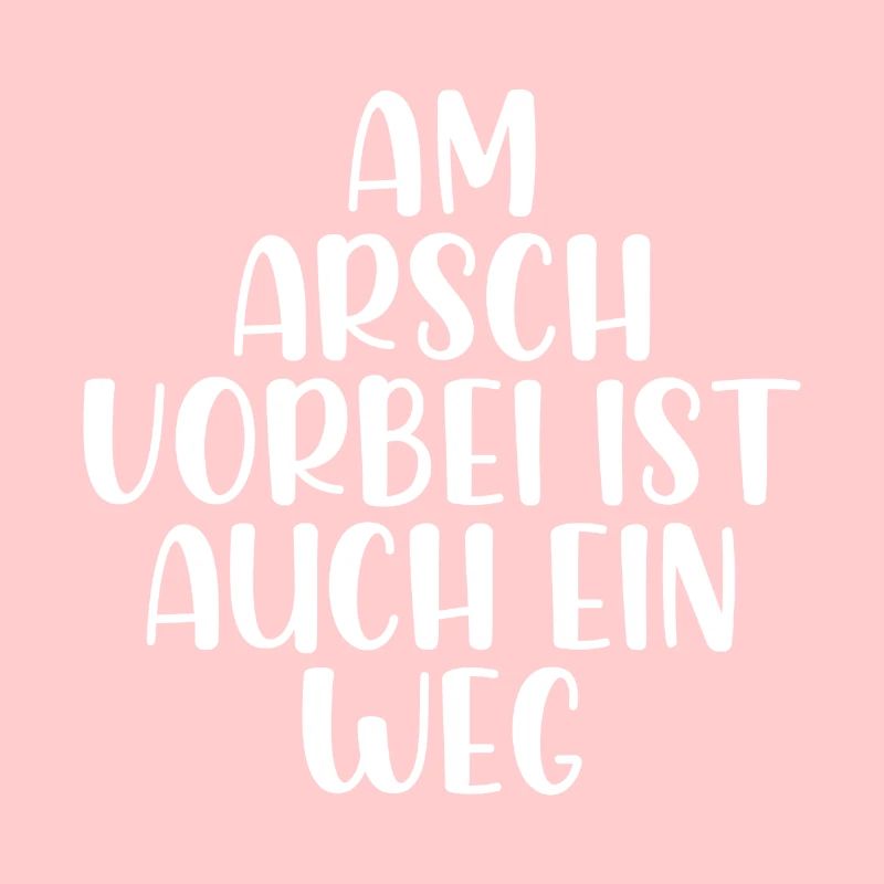 Am Arsch vorbei ist auch ein weg