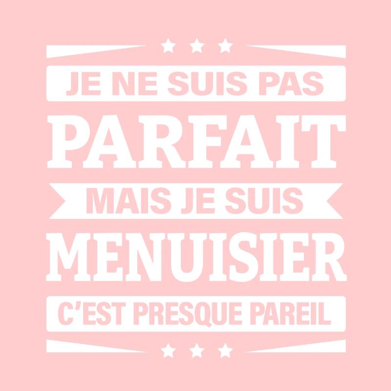 JE SUIS MENUISIER
