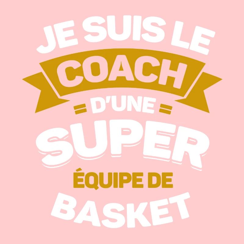 COACH D'UNE SUPER ÉQUIPE DE BASKET