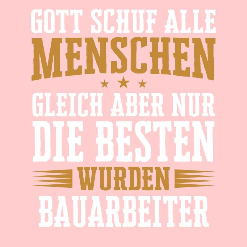 Bauarbeiter Baustelle Baggerfahrer Spruch