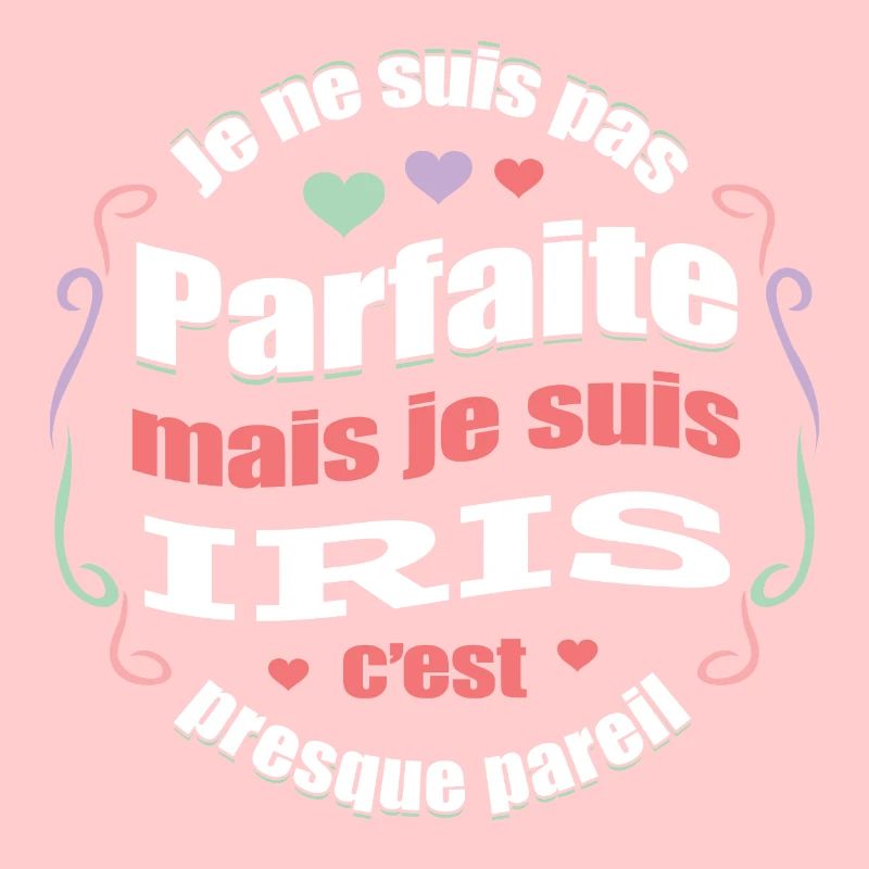 IRIS PARFAITE - PRENOM IRIS