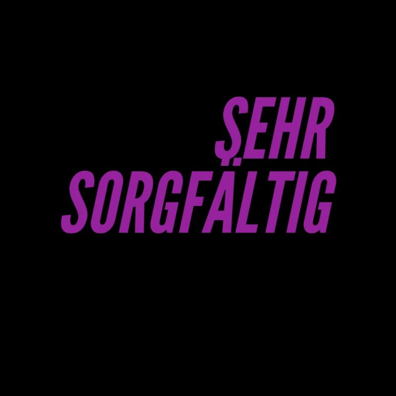 ich bin sehr sorgfälltig