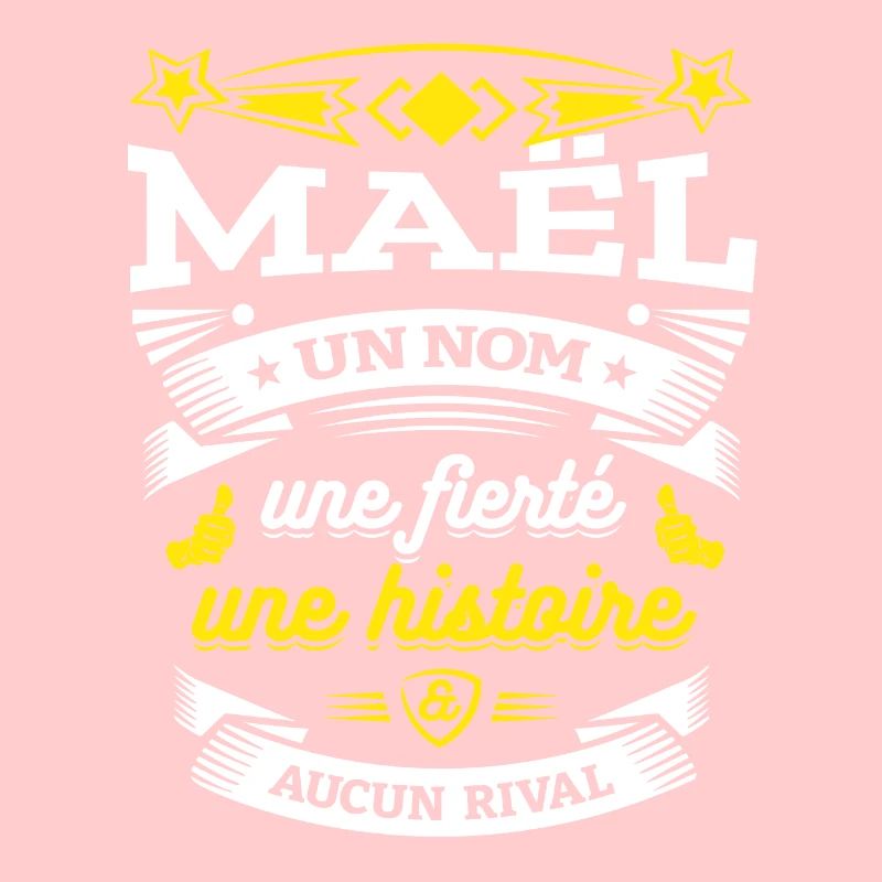 MAËL UN NOM UNE FIERTÉ AUCUN RIVAL