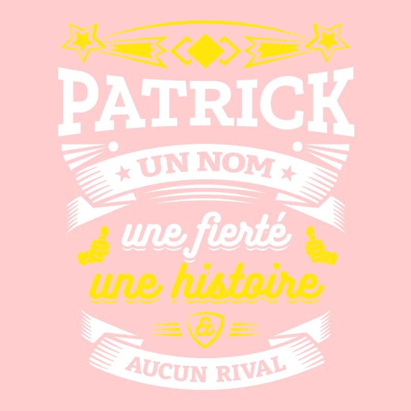 PATRICK UN NOM UNE FIERTÉ AUCUN RIVAL