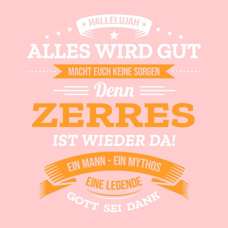 ALLES WIRD GUT, DIE LEGENDE ZERRES IST DA