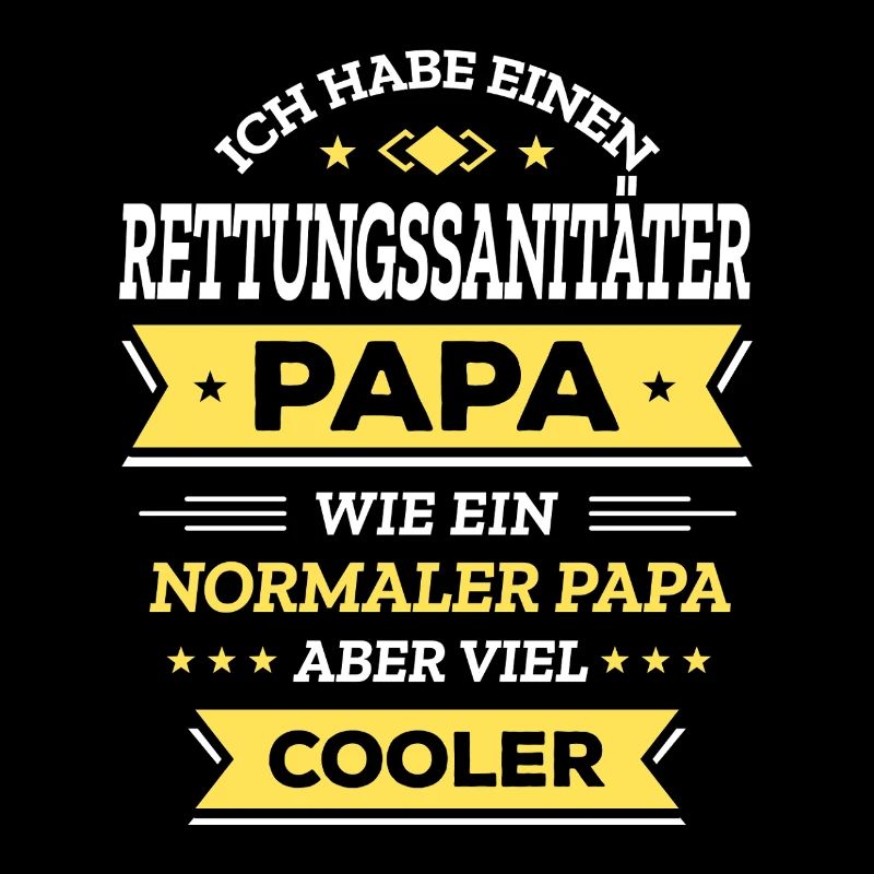 RETTUNGSSANITÄTER PAPA - VIEL COOLER ALS NORMAL