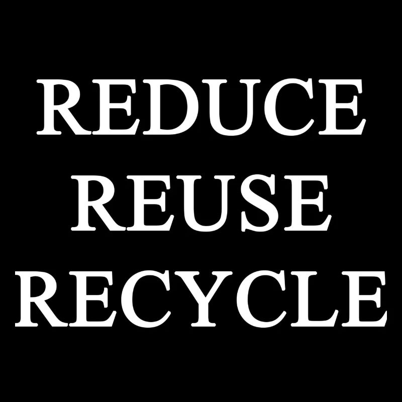 REDUCE, REMOVE, RECYCLE