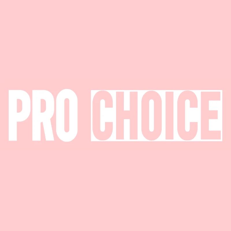 Pro Choice