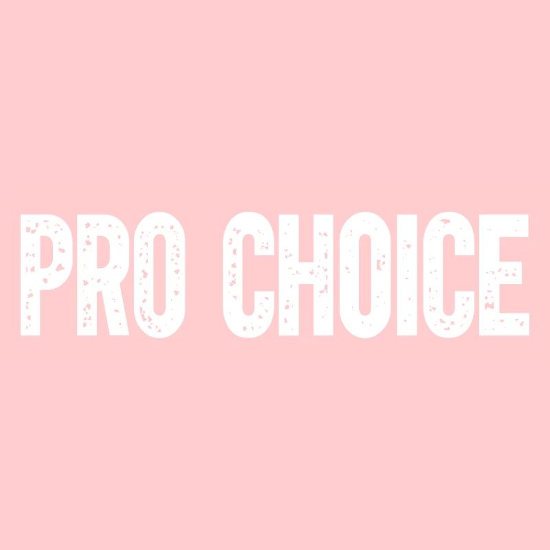 Pro Choice