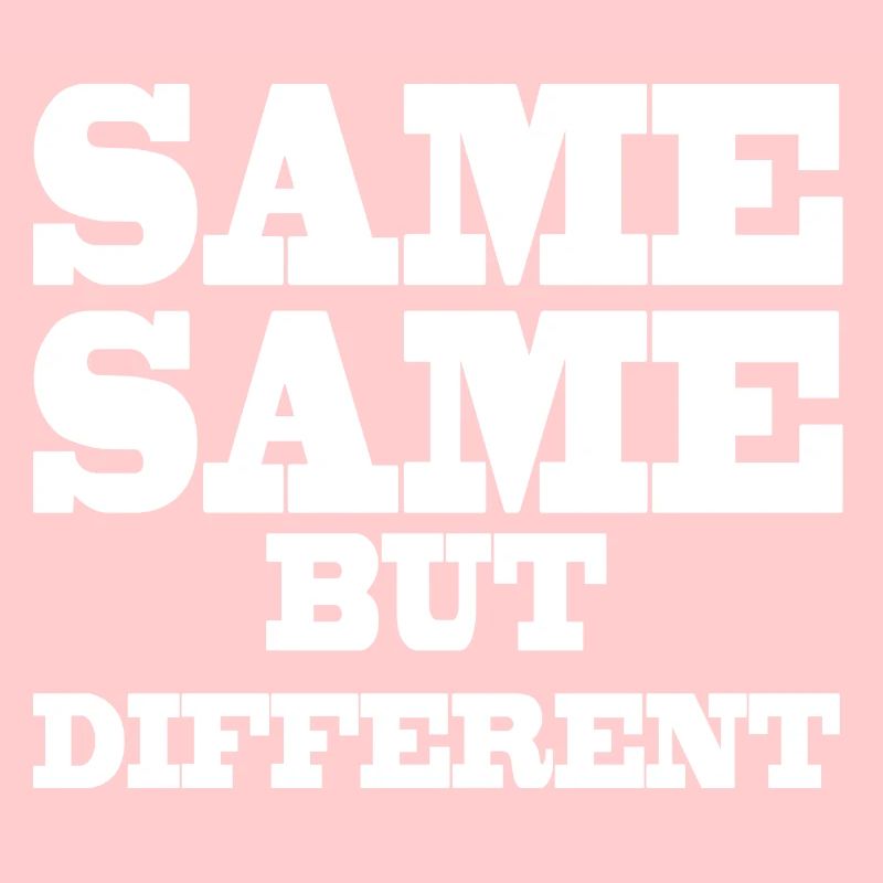 Same Same but Different