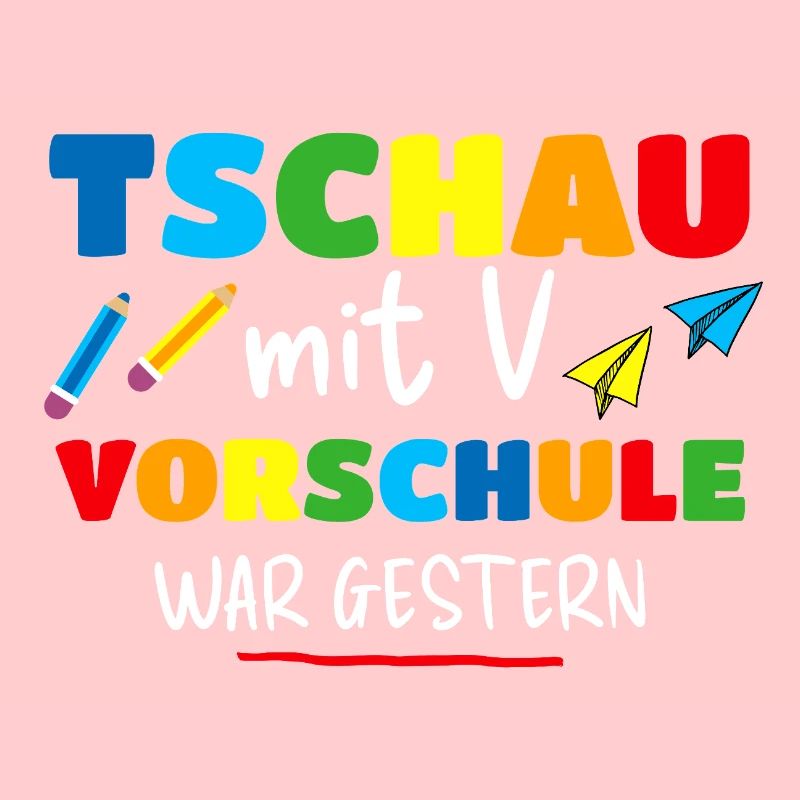 TSCHAU MIT V VORSCHULE WAR GESTERN Spruch Geschenk
