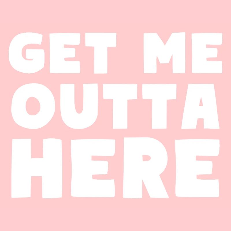 Get Me Outta Here