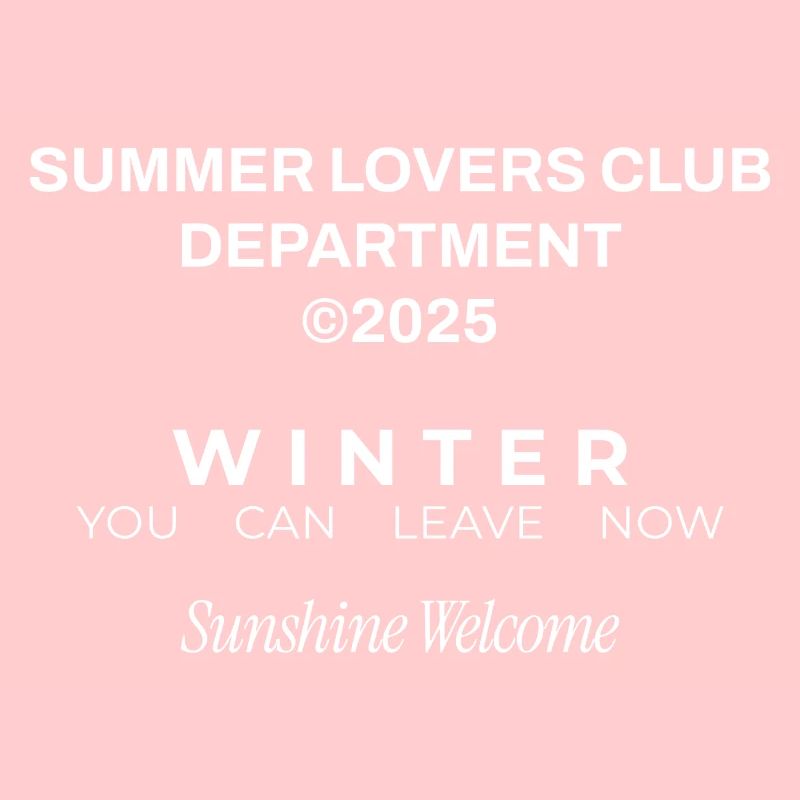 Winter Go Away Summer Lover