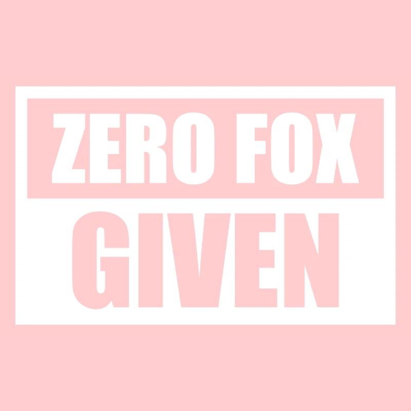 Zero Fox Given