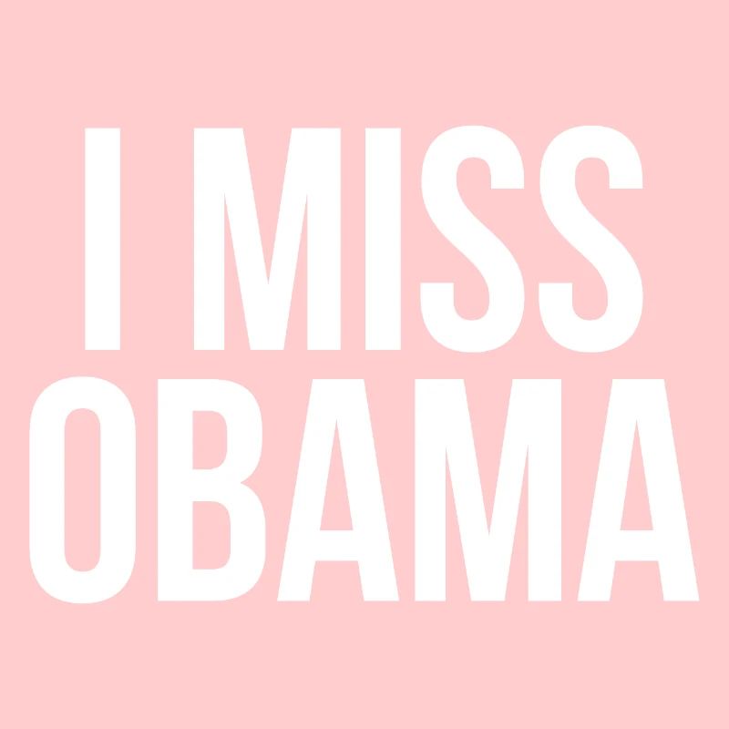 I Miss Obama