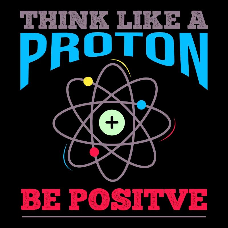 Think like a proton - be positive physics chemistry