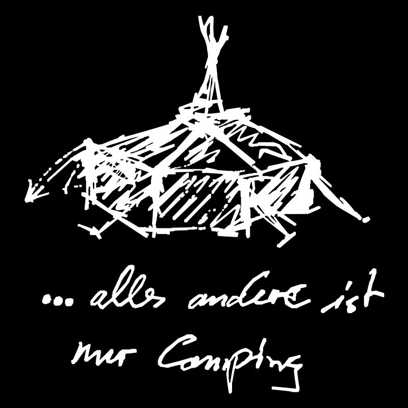 ... Everything else is just camping