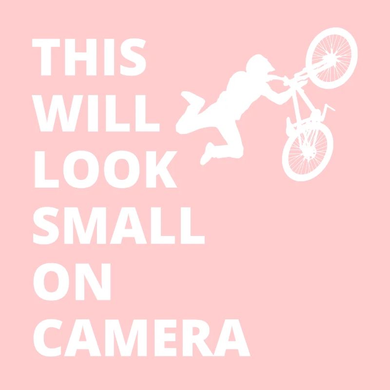 This Will Look Small on Camera